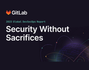2023 Global DevSecOps Report Security Without Sacrifices