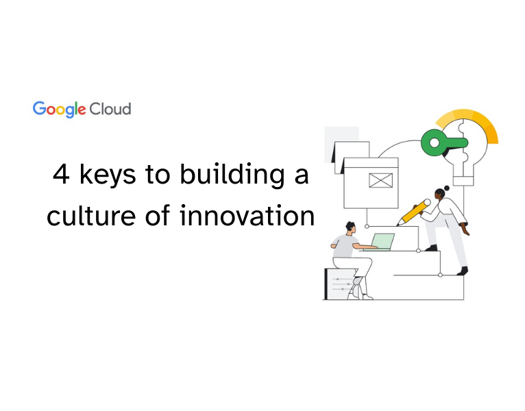 4 keys to building a culture of innovation