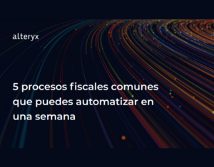 5 Common Tax Processes You Can Automate in a Week - ES