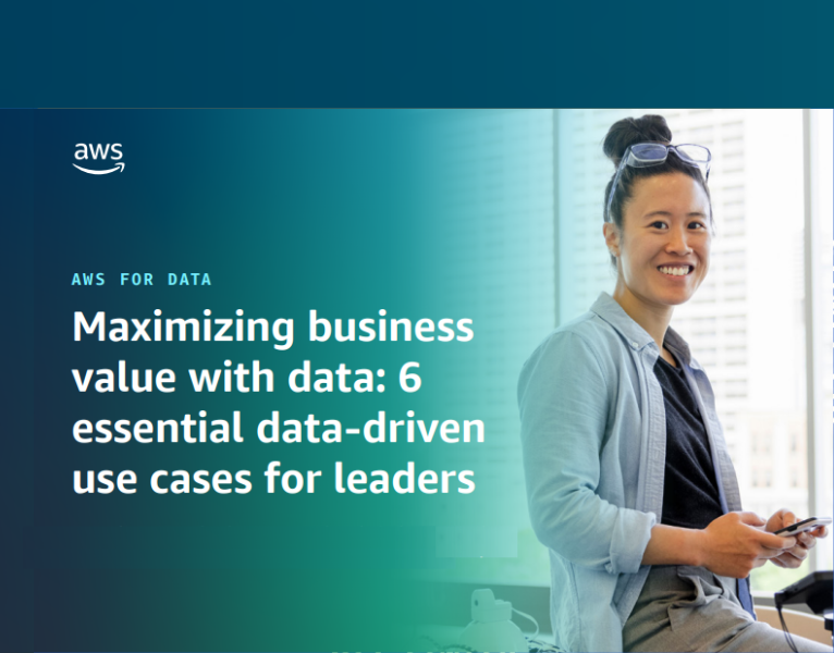 AWS FOR DATA Maximizing business value with data 6 essential data-driven use cases for leaders