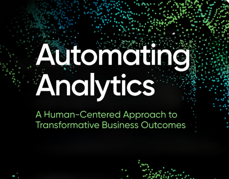 Automating Analytics A Human Centered Approach to Transformative Business Outcomes