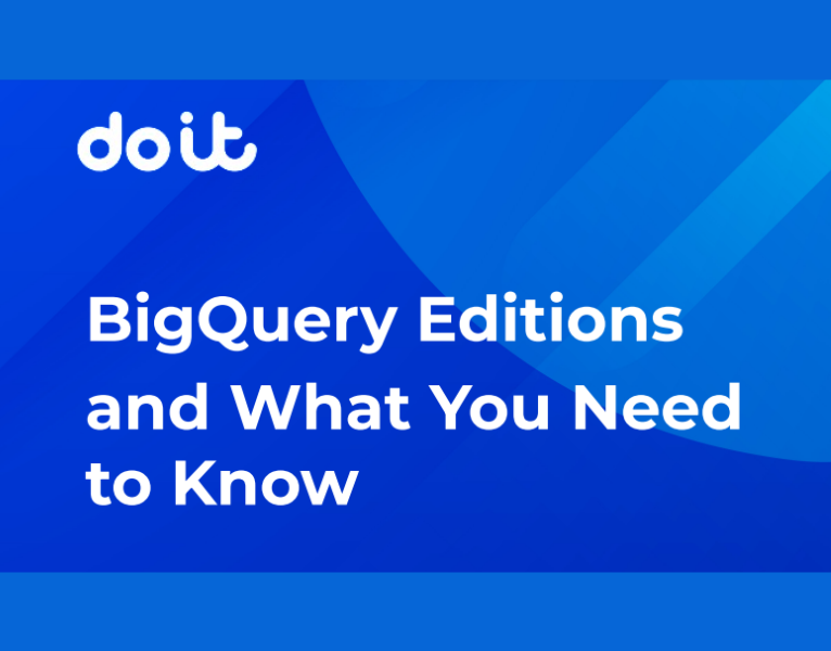 BigQuery Editions and What You Need to Know