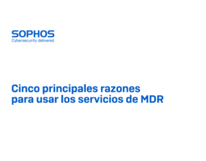 Cinco principales razones para usar los servicios de MDR