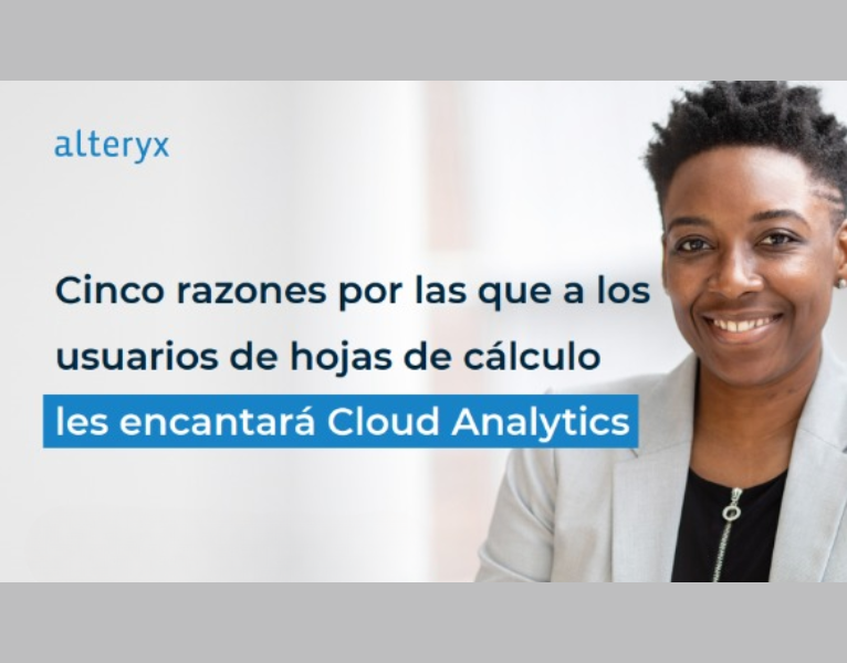 Cinco razones por las que a los usuarios de hojas de cálculo les encantará Cloud Analytics