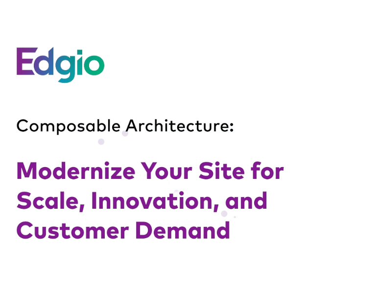 Composable Architecture Modernize Your Site for Scale, Innovation, and Customer Demand