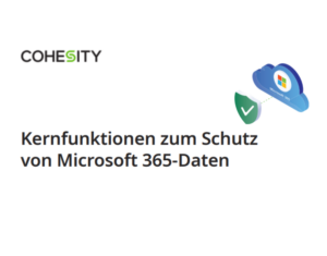 Core Capabilities to Protect Microsoft 365 Data -DE