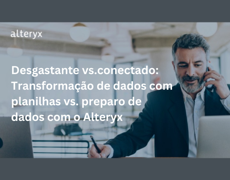 Desgastante vs.conectado Transformação de dados com planilhas vs
