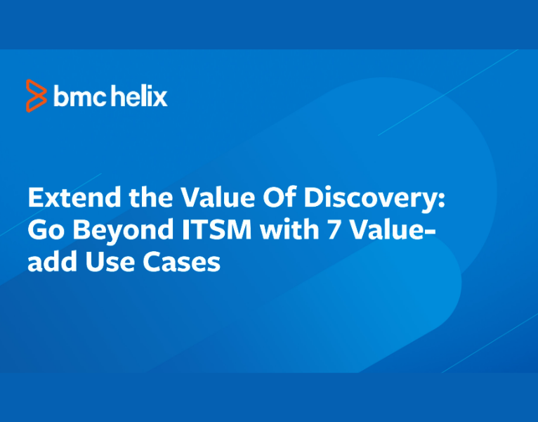 Extend the Value Of Discovery Go Beyond ITSM with 7 Value-add Use Cases