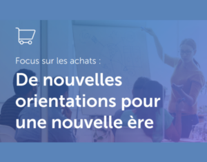 Focus sur les achats De nouvelles orientations pour une nouvelle ère