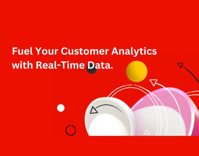 Fuel your customer analytics with real-time data