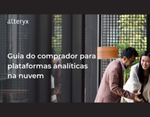 Guia do comprador para plataformas analíticas na nuvem