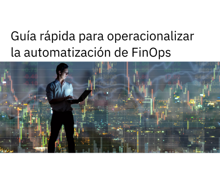 Guía rápida para operacionalizar la automatización de FinOps