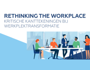 HET HERONTDEKKEN VAN DE KANTOORRUIMTE KRITISCHE OVERWEGINGEN VOOR DE TRANSFORMATIE VAN DE WERKPLEK