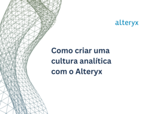 How to Build a Culture of Analytics with Alteryx – PT