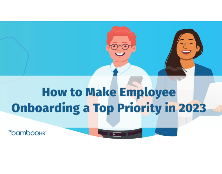 How to Make Employee Onboarding a Top Priority in 2023