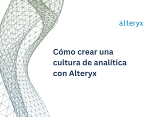 How to build a culture of analytics with Alteryx - ES