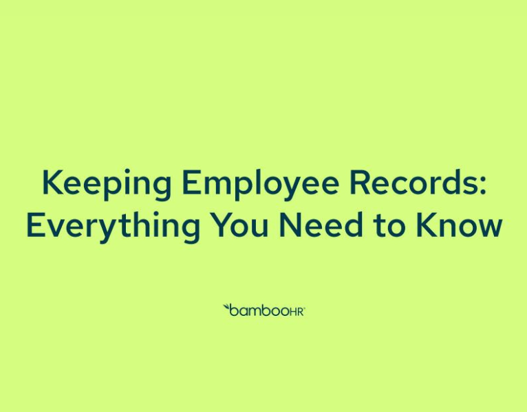 Keeping Employee Records Everything You Need to Know
