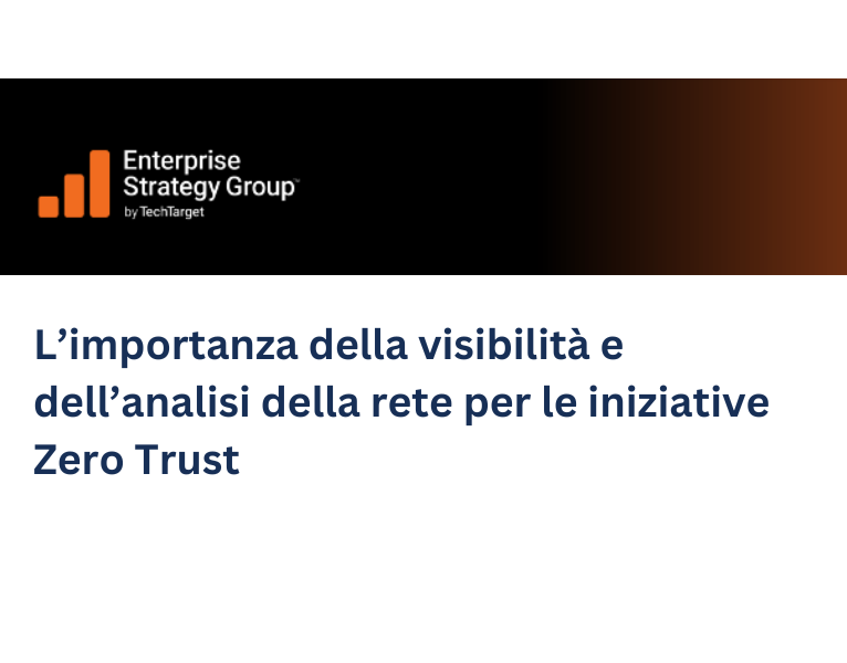 L’importanza della visibilità e dell’analisi della rete per le iniziative Zero Trust