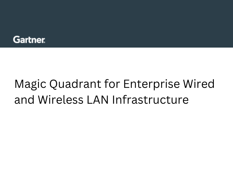 Magic Quadrant for Enterprise Wired and Wireless LAN Infrastructure