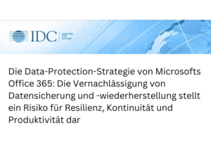 Microsoft's Office 365 Data Protection Strategy Ignoring Backup and Recovery is Risky for Resilience, Continuity, and Productivity - DE