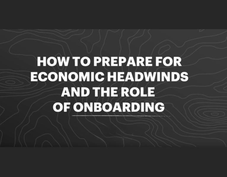 On-demand Webinar How to Prepare for Economic Headwinds and the Role of Customer Onboarding