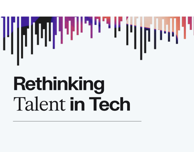 Rethinking Talent in Tech
