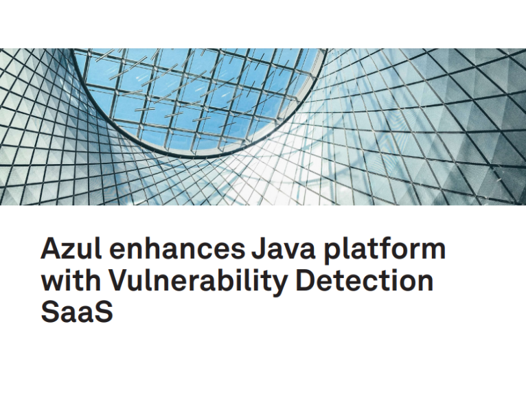 S&P Global Market Insights Report Azul Enhances Java Platform with Vulnerability Detection SaaS