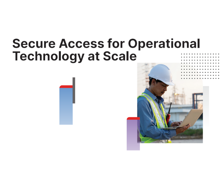 Secure Access for Operational Technology at Scale
