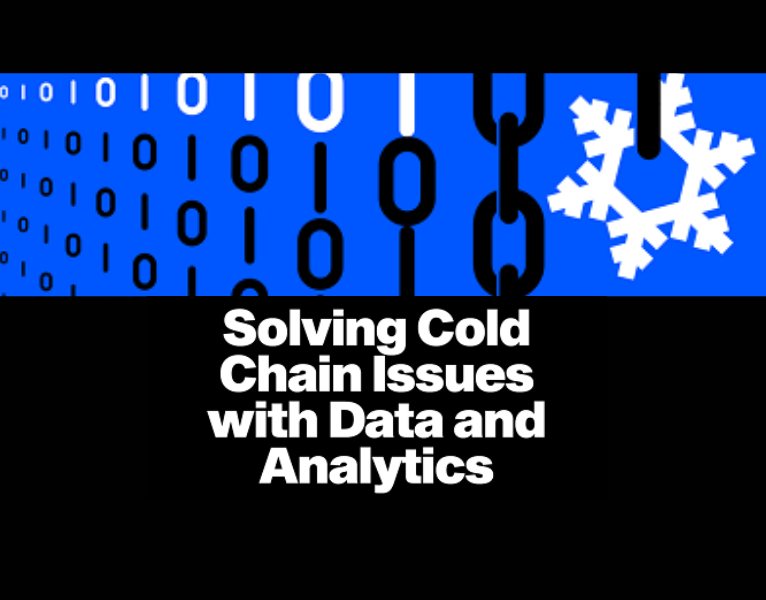 Solving Cold Chain Issues with Data and Analytics
