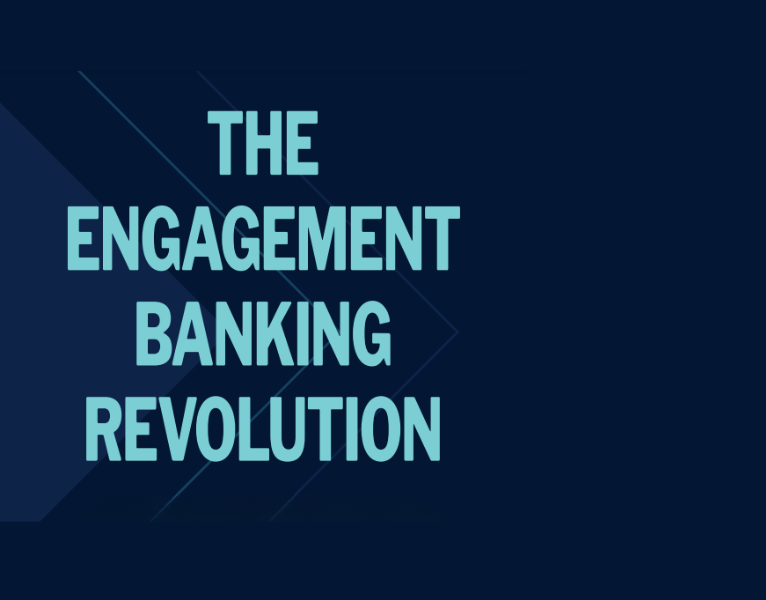 THE ENGAGEMENT BANKING REVOLUTION