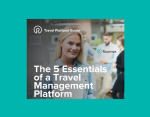 The 5 Essentials of a Travel Management Platform