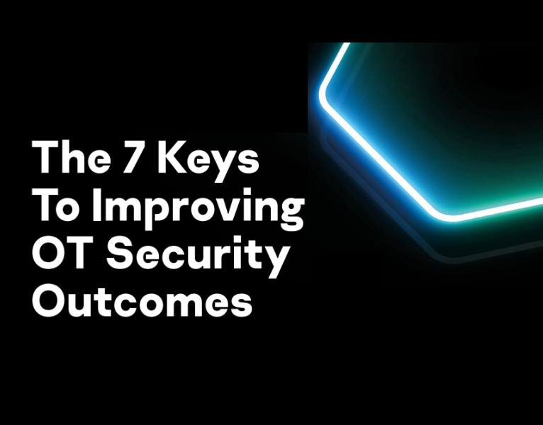 The 7 Keys To Improving OT Security Outcomes