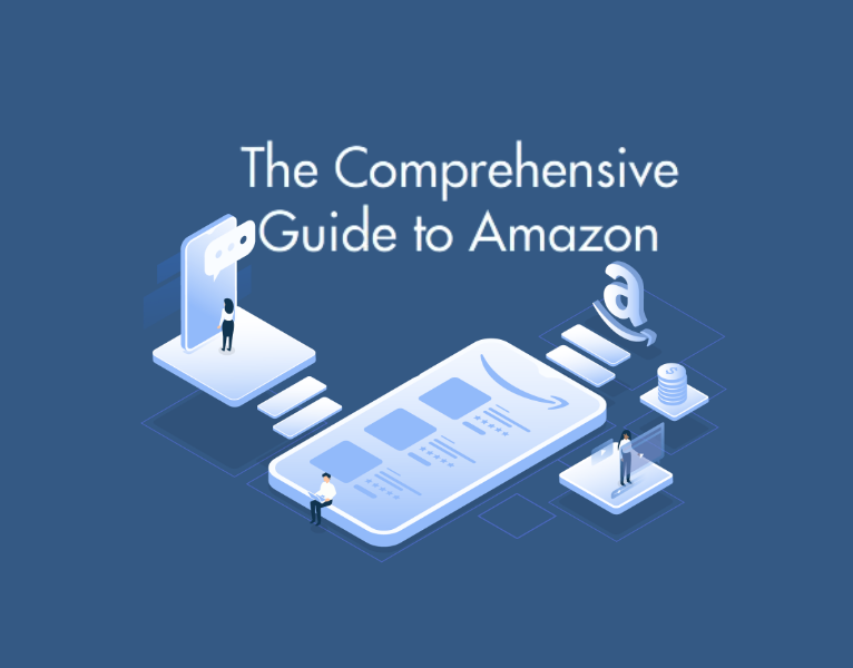 The Comprehensive Guide to Amazon