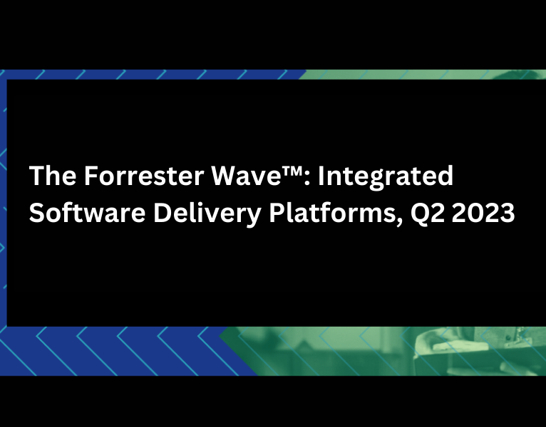 The Forrester Wave Integrated Software Delivery Platforms, Q2 2023