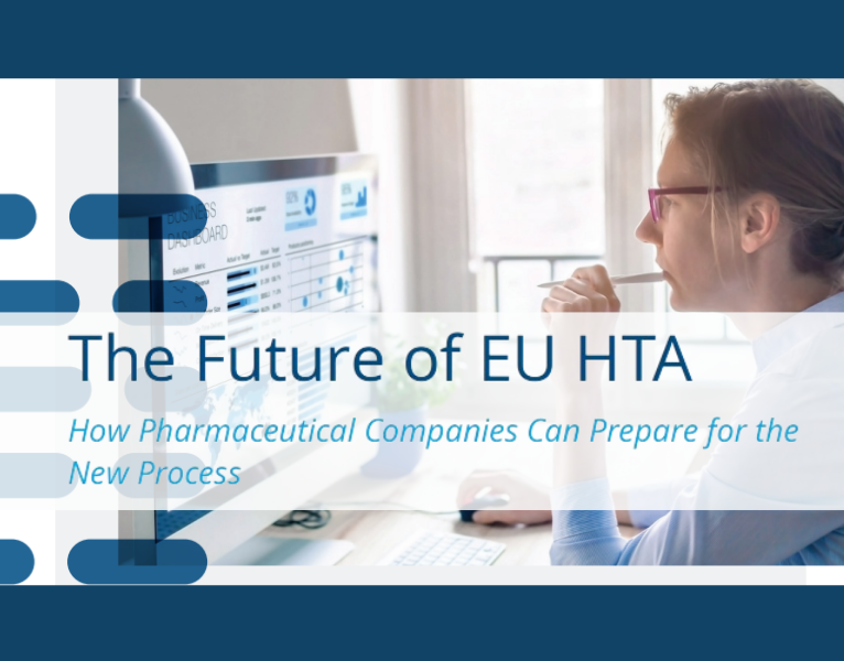 The Future of EU HTA How Pharmaceutical Companies Can Prepare for the New Process