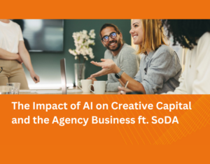 The Impact of AI on Creative Capital and the Agency Business ft