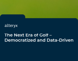 The Next Era of Golf - Democratized and Data-Driven