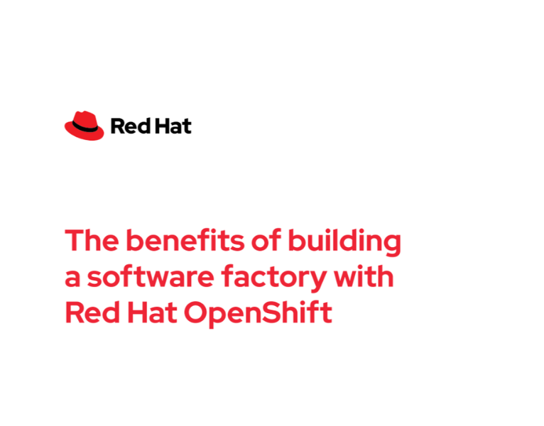 The benefits of building a software factory with Red Hat OpenShift
