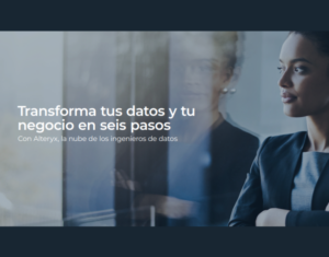 Transforma tus datos y tu negocio en seis pasos