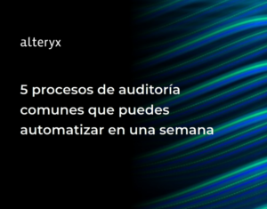 5 procesos de auditoría comunes que puedes automatizar en una semana