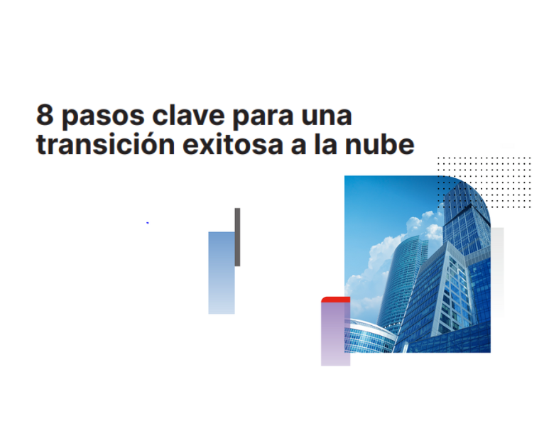 8 pasos clave para una transición exitosa a la nube