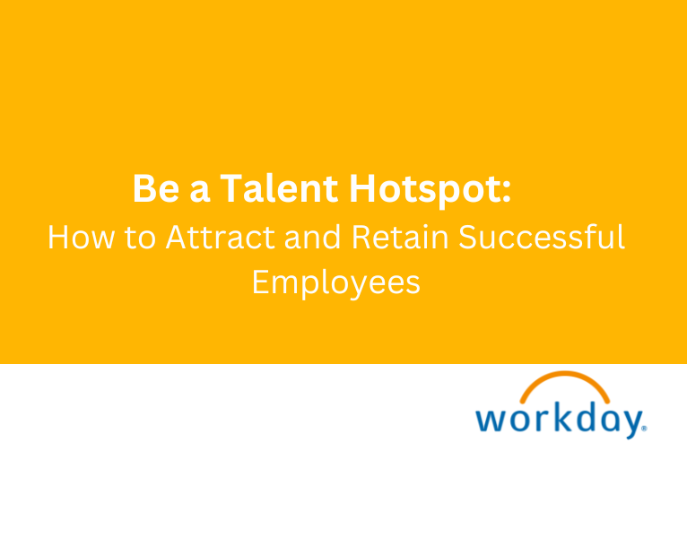 Be A Talent Hotspot How to Attract and Retain Successful Employees
