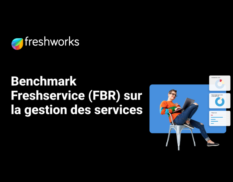 Benchmark Freshservice (FBR) sur la gestion des services