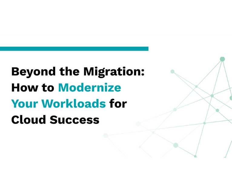 Beyond the Migration How to Modernize Your Workloads for Cloud Success