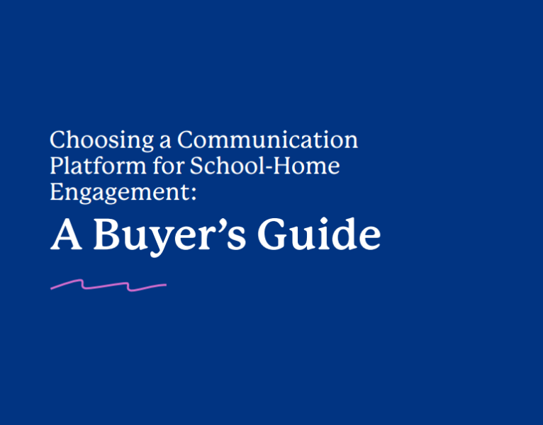 Choosing a Communication Platform for School-Home Engagement A Buyer's Guide
