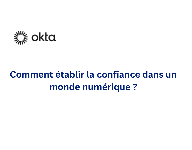 Comment établir la confiance dans un monde numérique