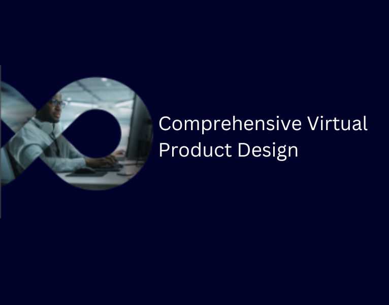 Comprehensive Virtual Product Design