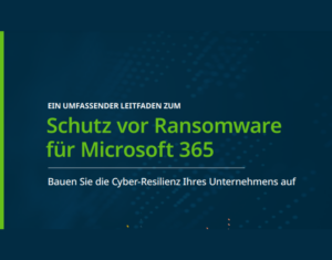 Ein umfassender Leitfaden zum Ransomware-Schutz für Microsoft 365