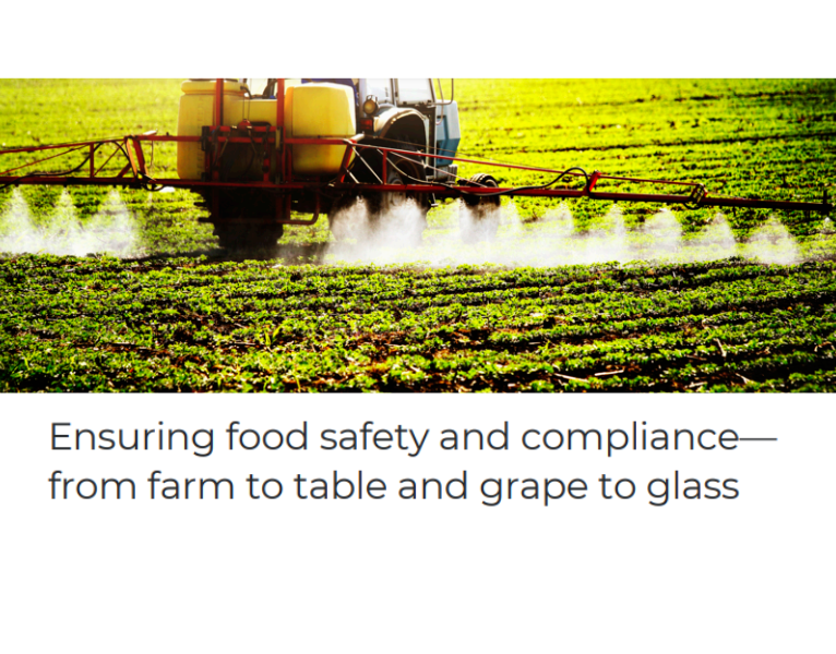 Ensuring Food Safety & Compliance from Farm to Table and Grape to Glass