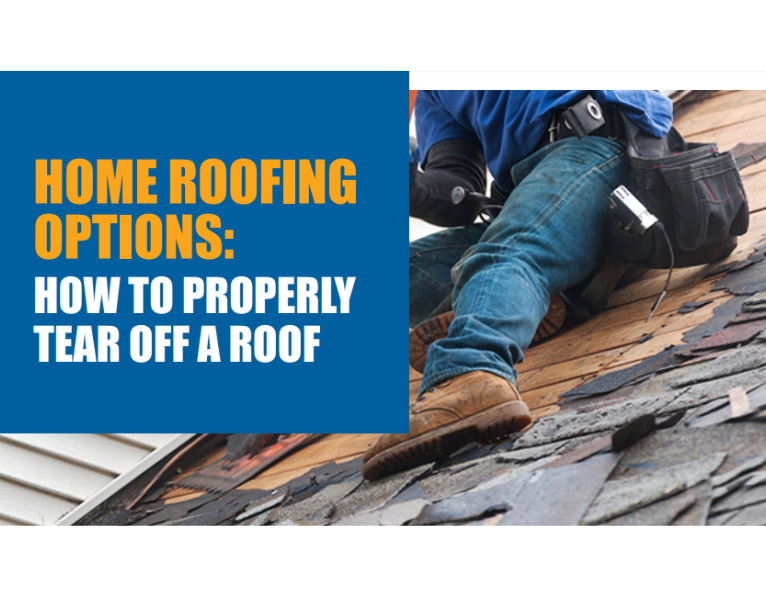 HOME ROOFING OPTIONS HOW TO PROPERLY TEAR OFF A ROOF
